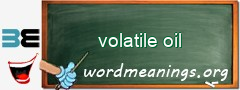 WordMeaning blackboard for volatile oil